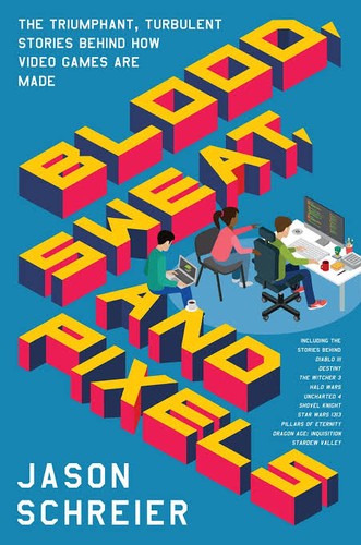 Cover of Blood, Sweat, and Pixels